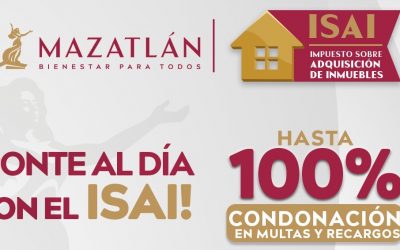 Invita Gobierno de Mazatlán, a aprovechar descuentos de hasta un 100 % en multas y recargos del ISAI