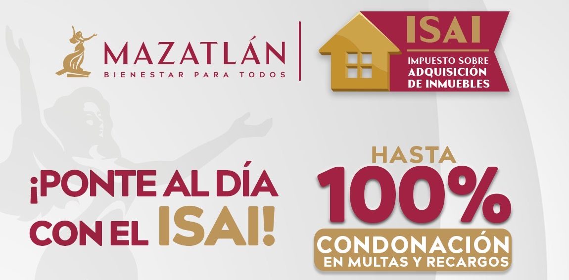 Invita Gobierno de Mazatlán, a aprovechar descuentos de hasta un 100 % en multas y recargos del ISAI